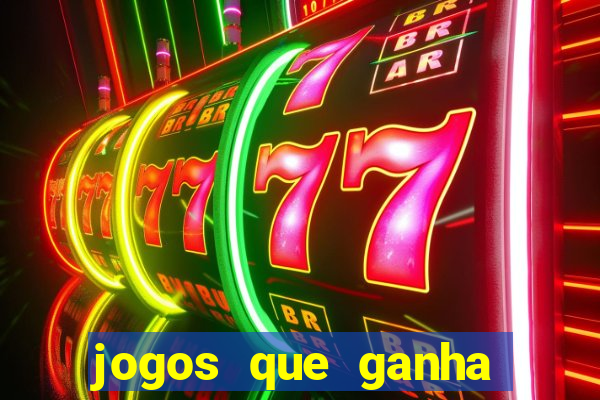 jogos que ganha dinheiro gratis